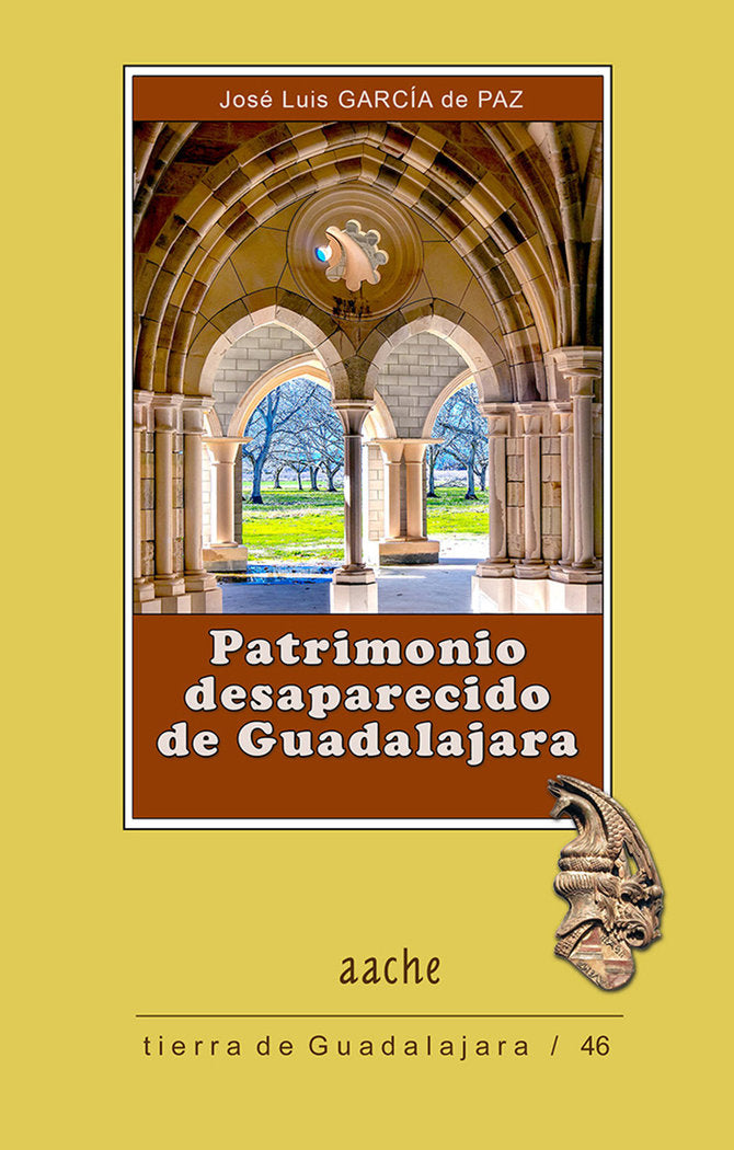 Patrimonio desaparecido de Guadalajara, de GARCÍA de PAZ, José Luis | portada del libro