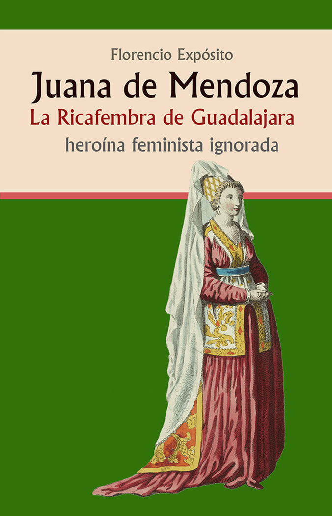 JUANA DE MENDOZA, LA RICAFEMBRA DE GUADALAJARA, de EXPÃ“SITO GARCÃA, Florencio | portada del libro