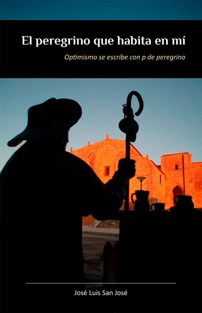 El peregrino que habita en mí, de SAN JOSÉ BURGUEÑO, José Luis | portada del libro