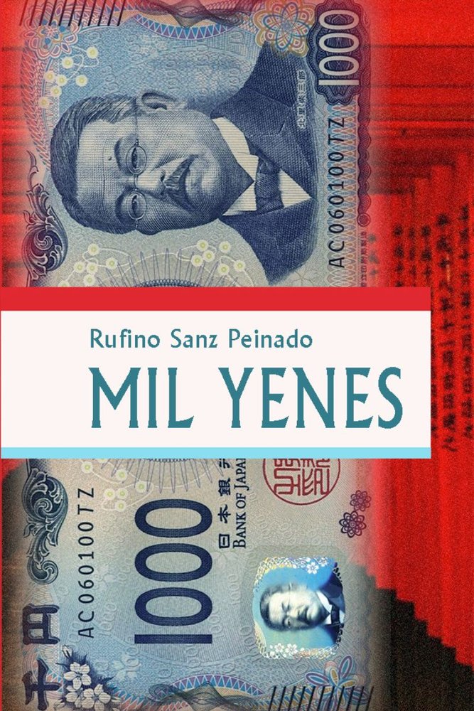 Mil yenes, de SANZ PEINADO, Rufino | portada del libro