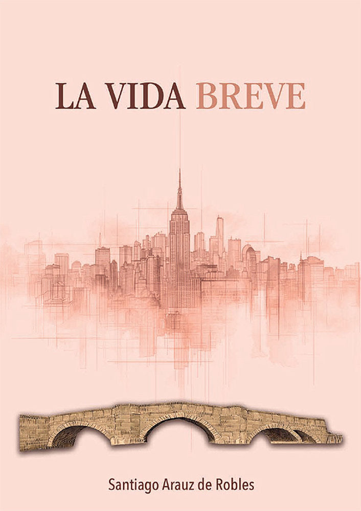 LA VIDA BREVE, de ARAUZ DE ROBLES, Santiago | portada del libro