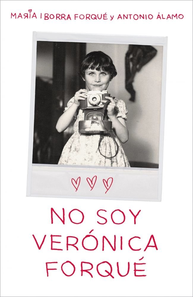 No soy Verónica Forqué, de MARIA IBORRA FORQUE Y ANTONIO ALAMO | portada del libro