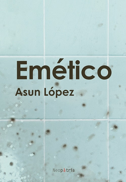 EMETICO, de LOPEZ, ASUN | portada del libro