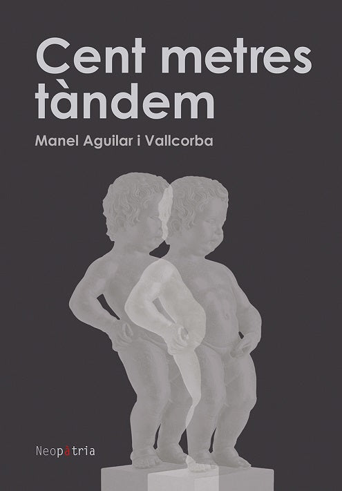 CENT METRES TANDEM, de AGUILAR I VALLCORBA, MANEL | portada del libro