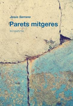 Parets mitgeres, de SERRANO, JESUS | portada del libro