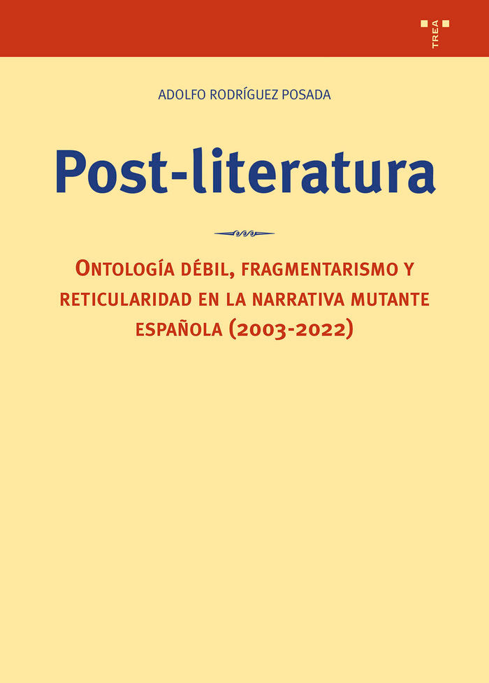 POST-LITERATURA. ONTOLOGÍA DÉBIL, FRAGMENTARISMO Y, de Rodríguez Posada,Adolfo | portada del libro