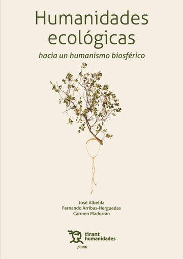 HUMANIDADES ECOLOGICAS HACIA UN HUMANISMO BIOSFERICO, de ALBELDA#ARRIBAS-HERGUEDAS#MADORRAN | portada del libro