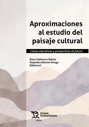 APROXIMACIONES AL ESTUDIO DEL PAISAJE CULTURAL LINEAS EDUCA, de ZUBIAURRE IBAÑEZ | portada del libro