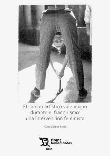 CAMPO ARTISTICO VALENCIANO DURANTE EL FRANQUISMO UNA INTERV, de SOLBES BORJA | portada del libro