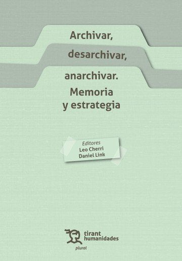 Archivar, desarchivar, anarchivar. Memoria y estrategia, de LINK | portada del libro