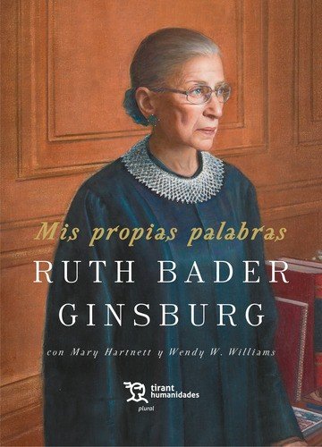 MIS PROPIAS PALABRAS, de BADER GINSBURG, RUTH | portada del libro