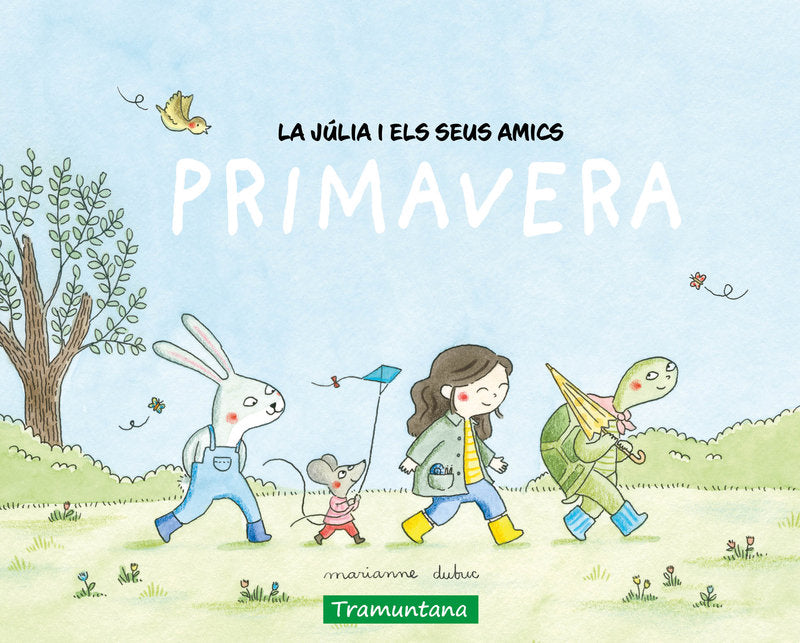 LA JULIA I ELS SEUS AMICS - PRIMAVERA, de DUBUC, MARIANNE | portada del libro