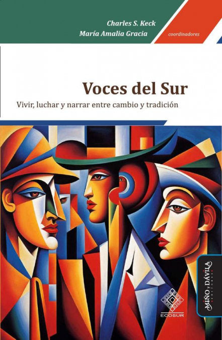 VOCES DEL SUR. VIVIR,LUCHAR Y NARRAR ENTRE CAMBIO Y TRADICION, de KECK, CHARLES S. | portada del libro