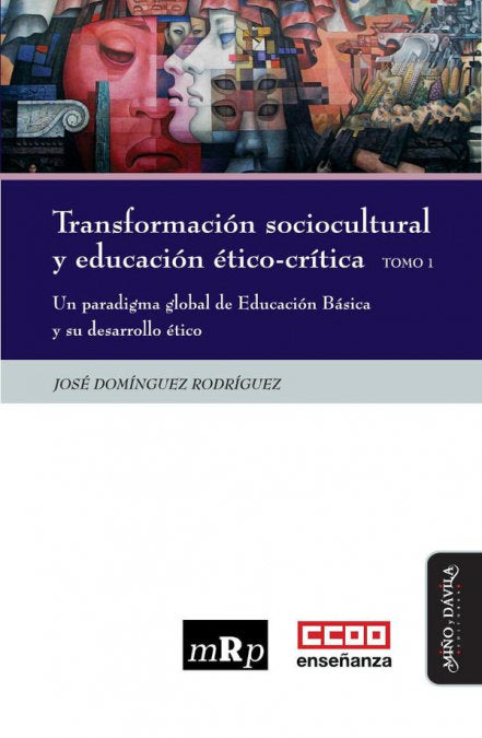 TRANSFORMACION SOCIOCULTURAL Y EDUCACION ETICO-CRITICA. TOMO 1, de DOMINGUEZ RODRIGUEZ, JOSE MARIA | portada del libro