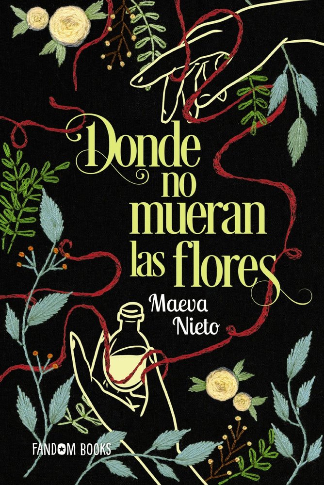 Donde no mueren las flores, de Nieto,Maeva | portada del libro