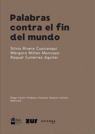 PALABRAS CONTRA EL FIN DEL MUNDO, de GUTIERREZ AGUILAR, RAQUEL | portada del libro