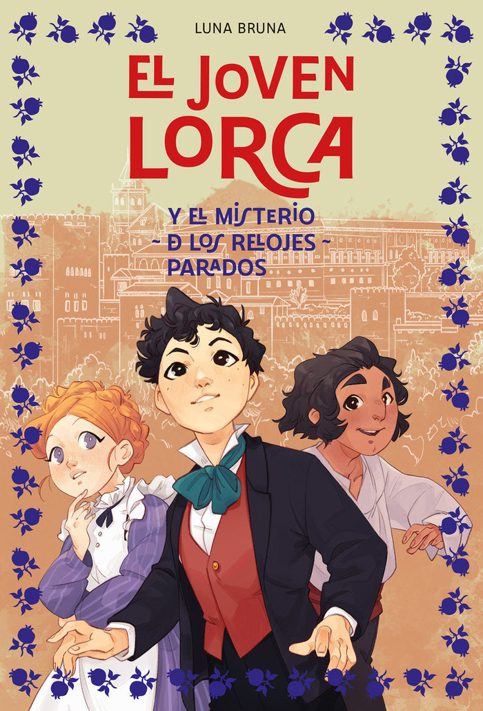 EL JOVEN LORCA Y EL MISTERIO DE LOS RELOJES PARADOS, de BRUNA, LUNA | portada del libro