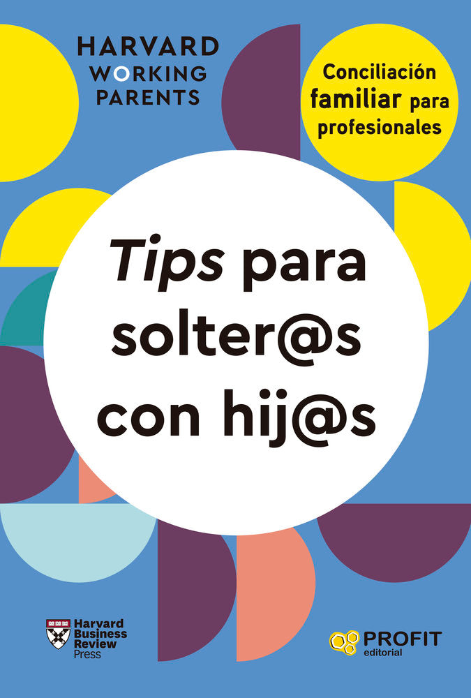 TIPS PARA SOLTER@S CON HIJ@S, de HARVARD BUSINESS REVIEW PRESS | portada del libro