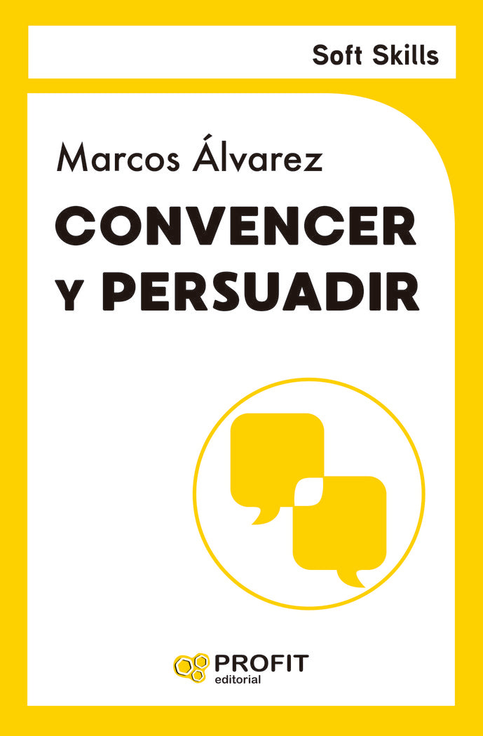CONVENCER Y PERSUADIR (SOFT SKILLS), de ALVAREZ OROZCO | portada del libro