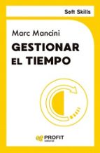 GESTIONAR EL TIEMPO (SOFT SKILLS), de Marc Mancini | portada del libro