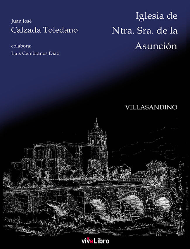 IGLESIA DE NUESTRA SEÑORA DE LA ASUNCION VILLASANDINO, de CALZADA TOLEDANO, JUAN JOSE | portada del libro
