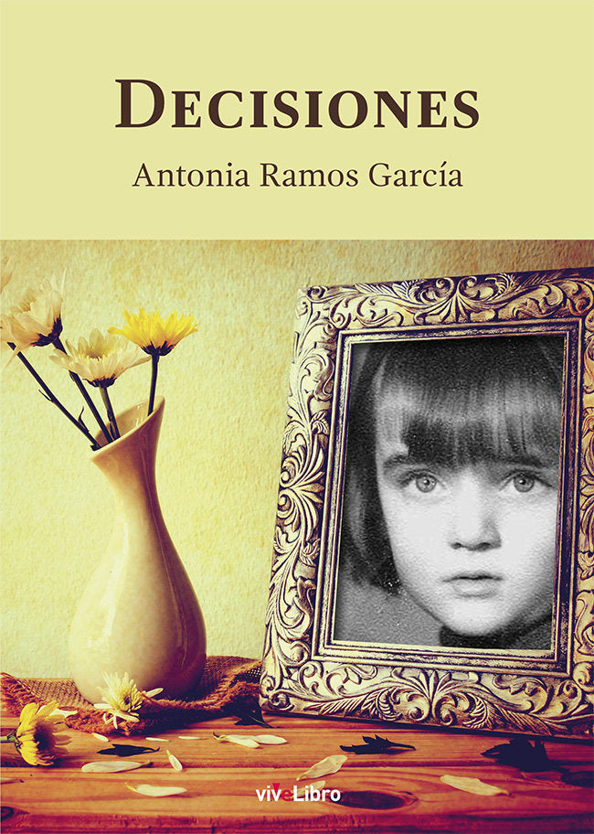 Decisiones, de RAMOS GARCIA, ANTONIA | portada del libro