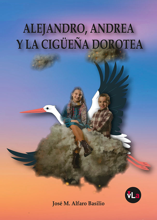 ALEJANDRO ANDREA Y LA CIGUEÑA DOROTEA, de ALFARO BASILIO, JOSE MANUEL | portada del libro
