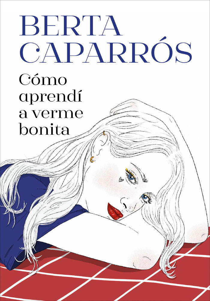 COMO APRENDI A VERME BONITA, de CAPARROS, BERTA | portada del libro