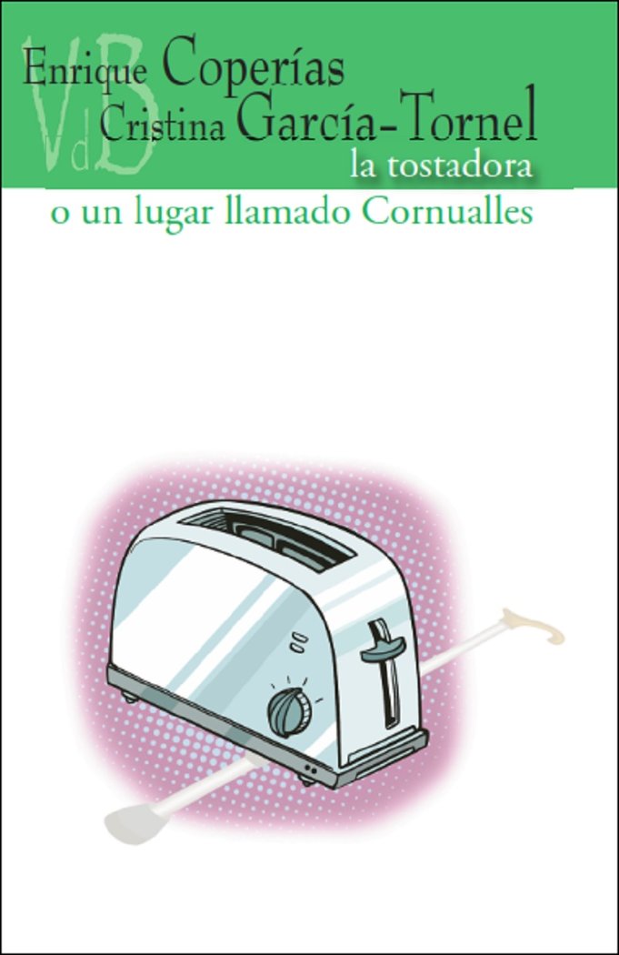 TOSTADORA O UN LUGAR LLAMADO CORNUALLES, LA, de CRISTINA GARCIA-TORNEL | portada del libro