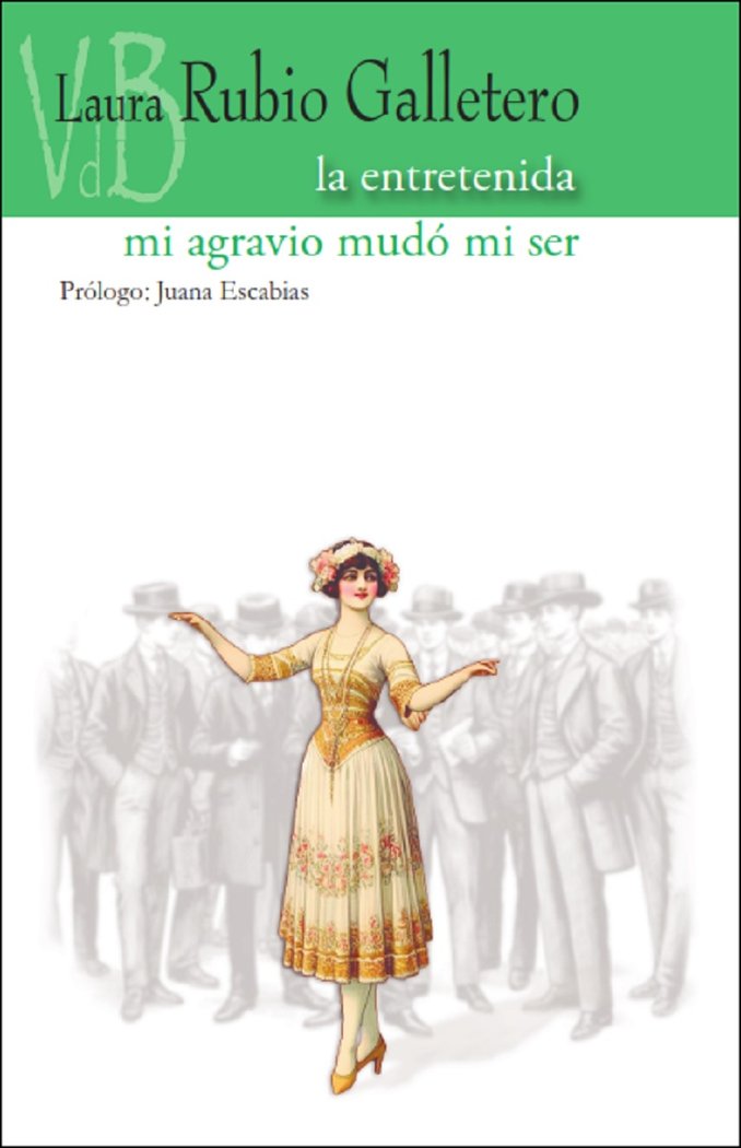 ENTRETENIDA, LA / MI AGRAVIO MUDO MI SER, de RUBIO GALLETERO, LAURA | portada del libro