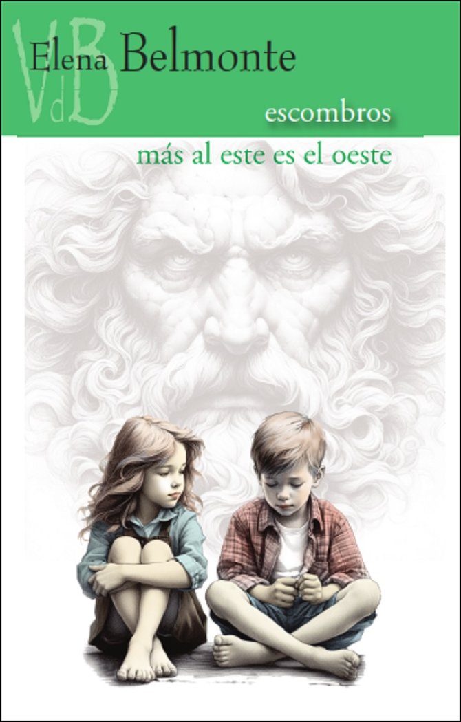 ESCOMBROS / MAS AL ESTE ES OESTE, de BELMONTE, ELENA | portada del libro