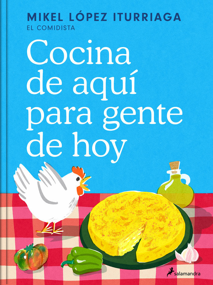 Cocina de aquí para gente de hoy, de LOPEZ ITURRIAGA (EL COMIDISTA) | portada del libro