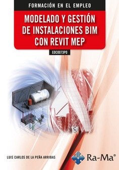 EOCO073PO MODELADO Y GESTION DE INSTALACIONES BIM CON REVI, de DE LA PEÑA ARRIBAS, LUIS CARLOS | portada del libro