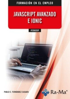 IFCD65EXP Javascript avanzado e Ionic, de FERNANDEZ CASADO, PABLO ENRIQUE | portada del libro