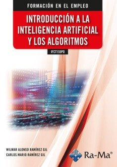 IFCT155PO INTRODUCCION A LA INTELIGENCIA ARTIFICIAL Y LOS AL, de CARLOS MARIO RAMIREZ GIL | portada del libro
