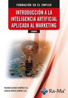 COMM04 INTRODUCCION A LA INTELIGENCIA ARTIFICIAL APLICADA AL, de CARLOS MARIO RAMIREZ GIL | portada del libro