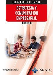 ADGD098PO ESTRATEGIA Y COMUNICACION EMPRESARIAL, de MIGUEL ANGEL SAN JUAN | portada del libro