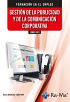 COMM110PO GESTION DE LA PUBLICIDAD Y DE LA COMUNICACION COR, de ROSA MARIA MORENO COMPANY | portada del libro