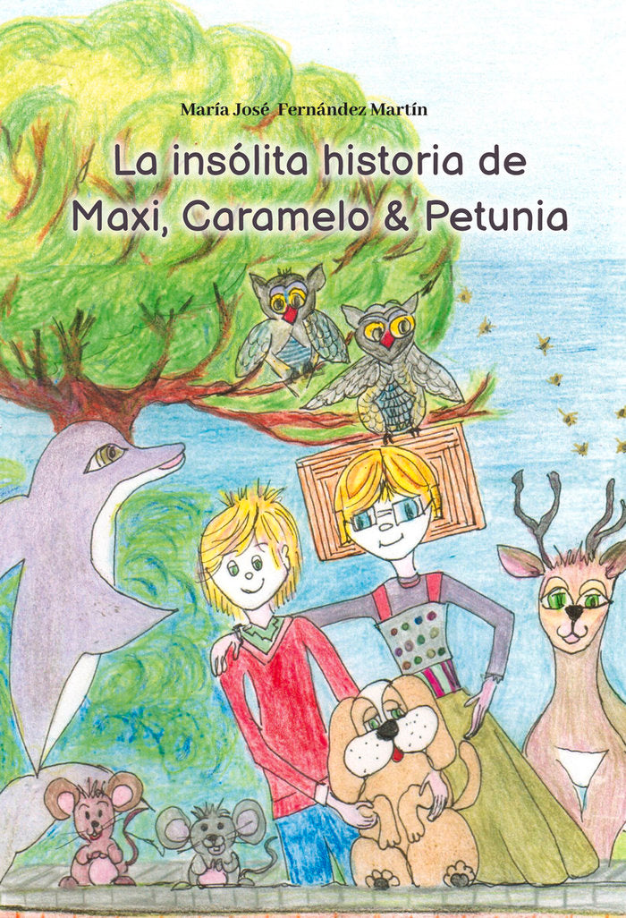 LA INSOLITA HISTORIA DE MAXI, CARAMELO & PETUNIA, de FERNANDEZ MARTIN, MARIA JOSE | portada del libro