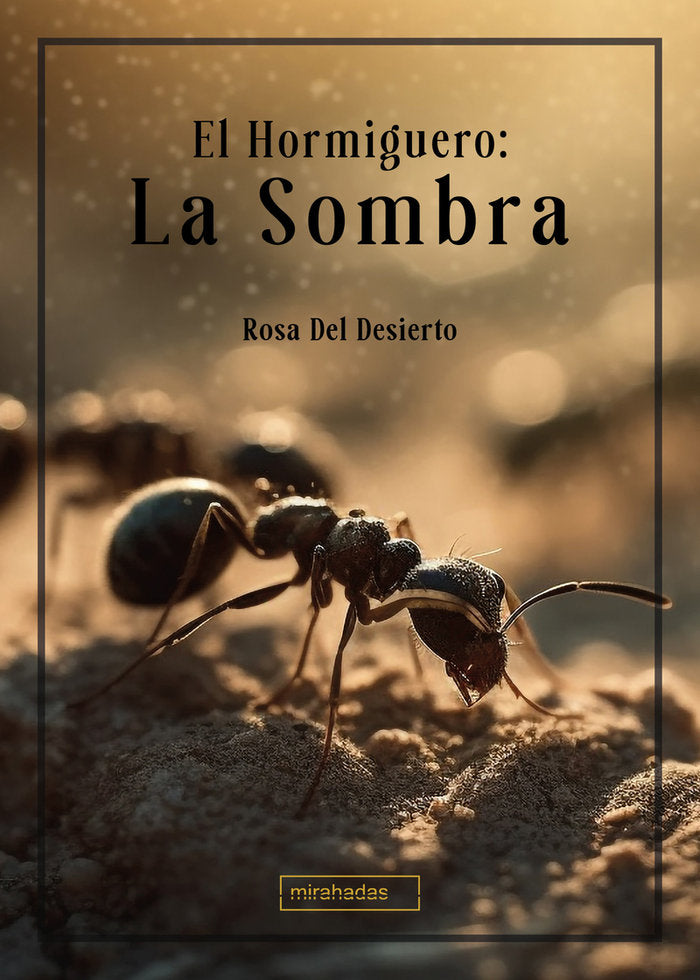 EL HORMIGUERO, LA SOMBRA, de DEL DESIERTO | portada del libro