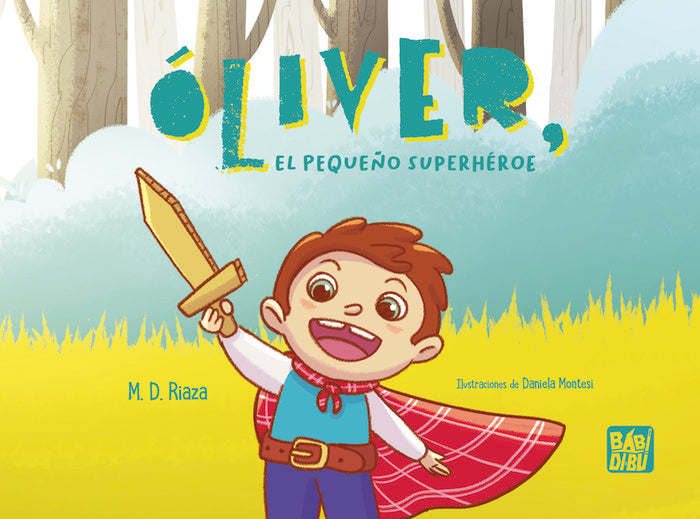 OLIVER, EL PEQUEÑO SUPERHEROE, de RIAZA PEREZ, M. D. | portada del libro