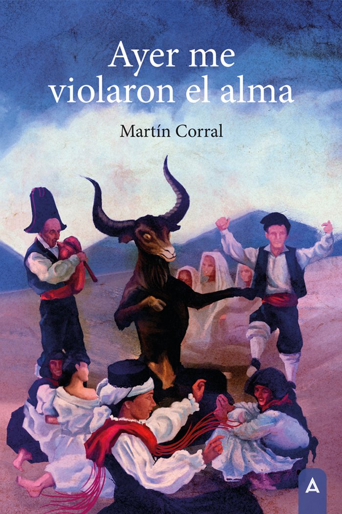 Ayer me violaron el alma, de , Corral, Martín | portada del libro