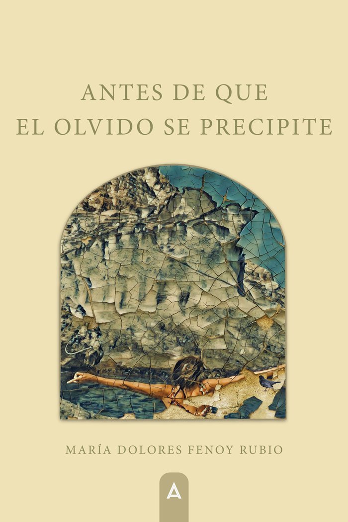 Antes de que el olvido se precipite, de , Fenoy Rubio, María Dolores | portada del libro