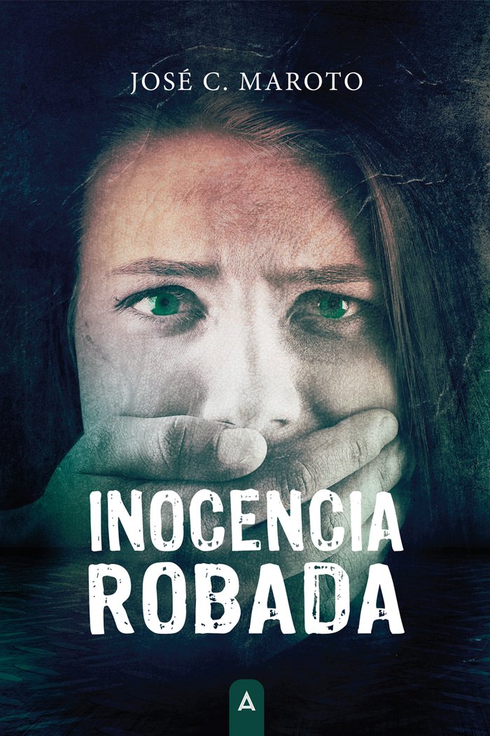 Inocencia robada, de , Maroto Lanzas, José C. | portada del libro
