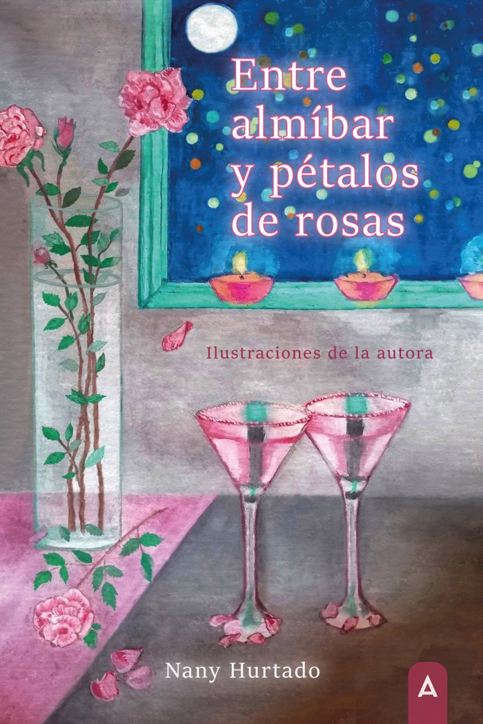 Entre almíbar y pétalos de rosas, de , Hurtado, Nany | portada del libro