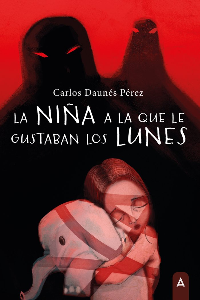 La niña a la que le gustaban los lunes, de , Daunés Pérez, Carlos | portada del libro