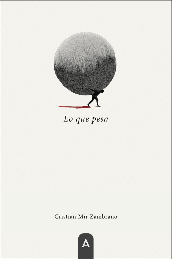 Lo que pesa, de , Mir Zambrano, Cristian | portada del libro