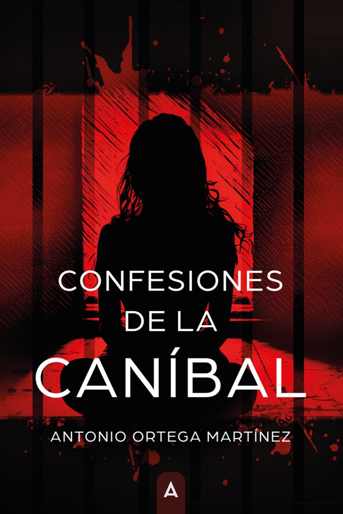 Confesiones de la caníbal, de , Ortega Martínez, Antonio | portada del libro