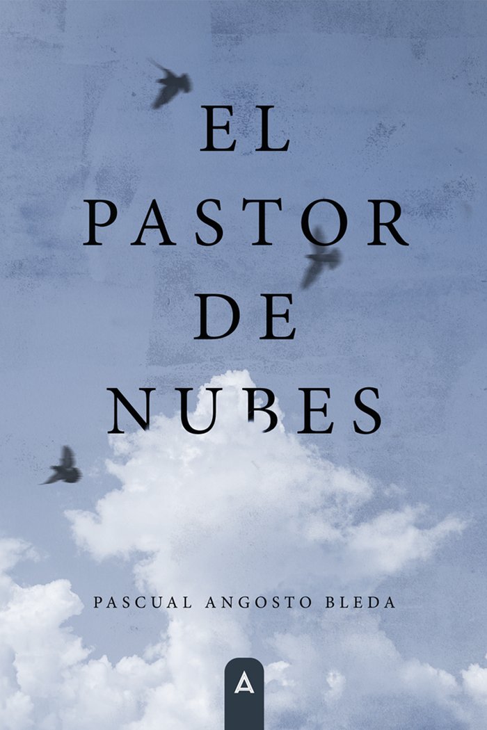 El pastor de nubes, de , Angosto Bleda, Pascual | portada del libro