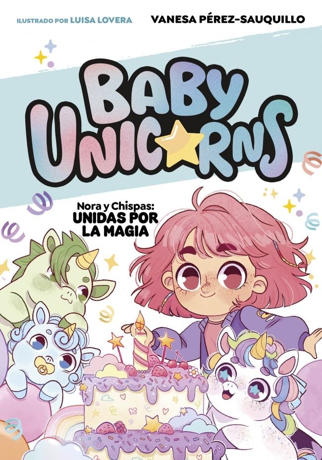 Nora y Chispa: Unidas por la magia (BABY UNICORNS 2), de VANESA PEREZ-SAUQUILLO | portada del libro